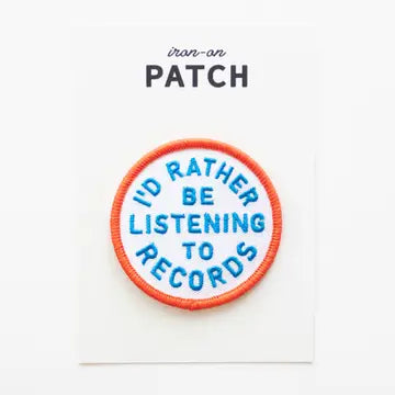 I'd Rather Be Listening to Records Embroidered Iron On Patch