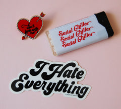 I Hate Everything Sticker