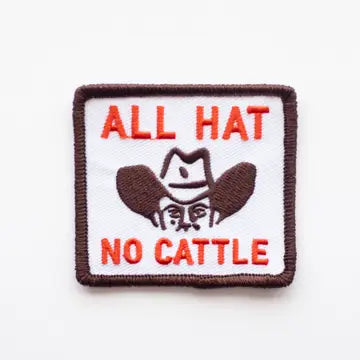 All Hat No Cattle Patch Embroidered Iron On Patch