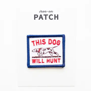 This Dog Will Hunt Embroidered Iron On Patch