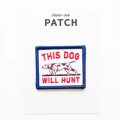This Dog Will Hunt Embroidered Iron On Patch